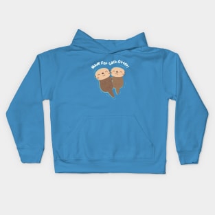Cute Sea Otters Made For Each Otter Love Pun Kids Hoodie
